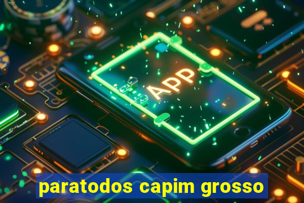 paratodos capim grosso